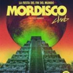 La Fiesta del Fin del Mundo - Mordisco Club Planta Baja