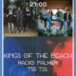 KINGS OF THE BEACH + RADIO PALMER + TSS TSS Planta Baja