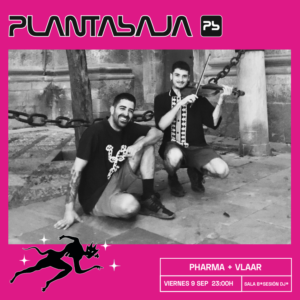 Pharma + Vlaar (sesion dj) (09/09/22) Planta Baja