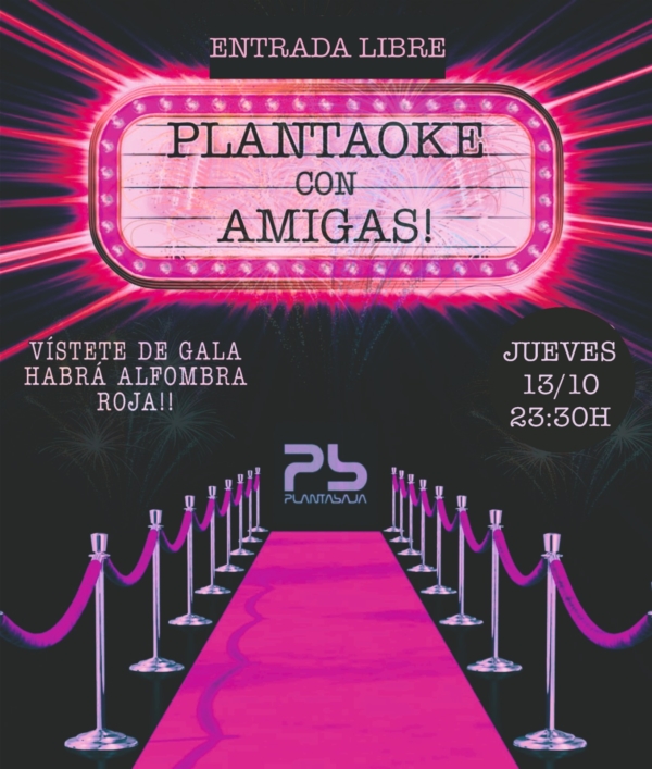 PLANTAOKE (KARAOKE EN EL PLANTA) hostess Amigas! (13/10/22) Planta Baja