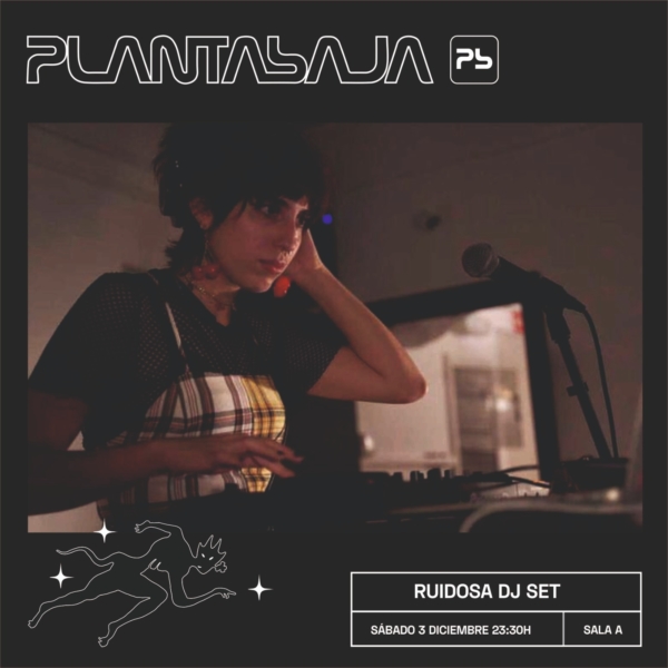 RUIDOSA (sesión dj sala A) (03/12/22) Planta Baja