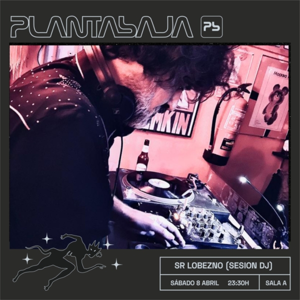 Sr Lobezno (sesión DJ SALA A)(08/04/23) Planta Baja