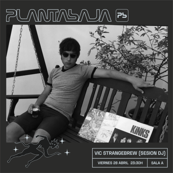 Vic Strangebrew (SESION DJ SALA A) (28/04/23) Planta Baja