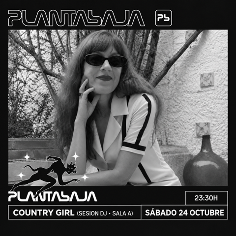 COUNTRY GIRL (sesión dj sala A) (24/10/26) Planta Baja COUNTRY GIRL (sesión dj sala A) (24/10/26)
