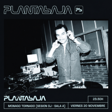 Monago Tornado (SESION DJ SALA A) (20/11/26) Planta Baja