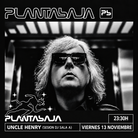 UNCLE HENRY (sesión dj sala A) (13/11/26) Planta Baja UNCLE HENRY (sesión dj sala A) (13/11/26)